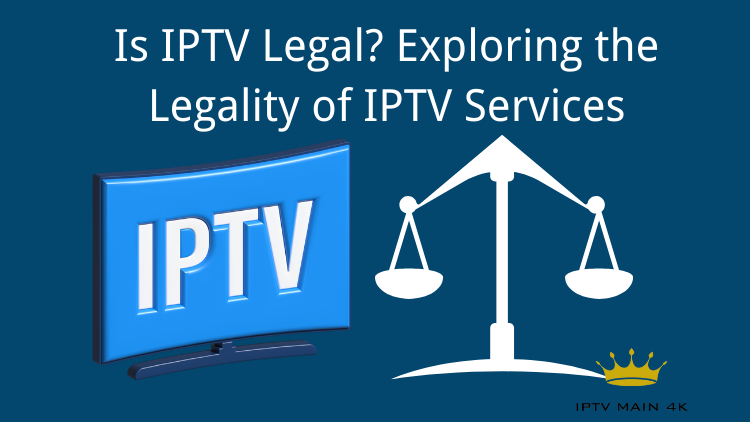 Is IPTV Legal